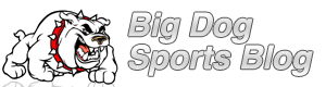 Big Dog Sports Blog